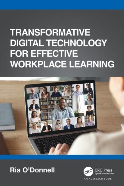 The Transformative Digital Technology for Effective Workplace Learning Book