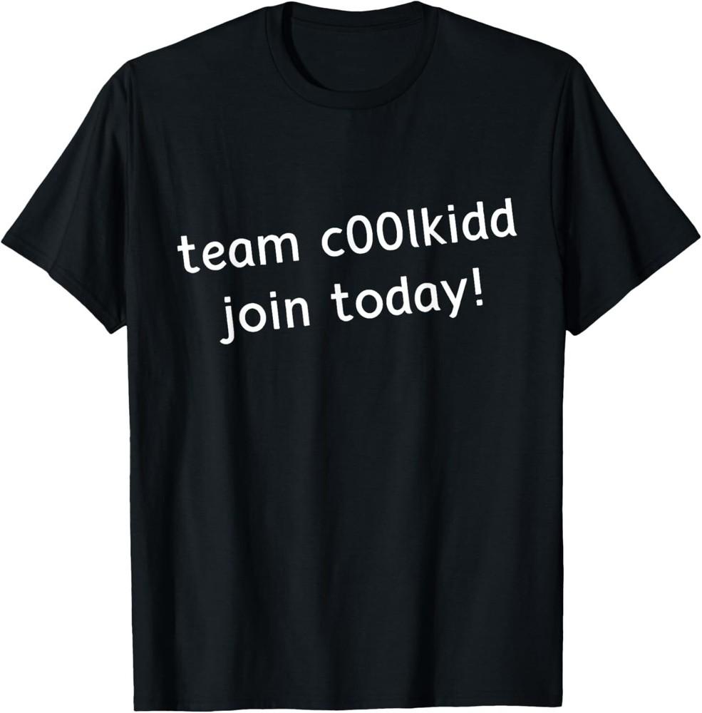Team C00lkidd Join Today Funny Trending Quote Womens Mens T-Shirt Unisex T-Shirt M