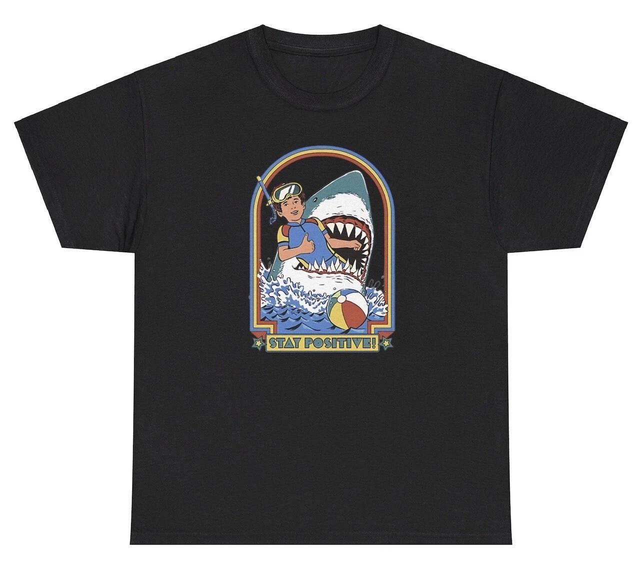 Stay Positive Shark T Shirt Funny Sarcastic Shark Attack Cartoon Vintage Tee 3XL