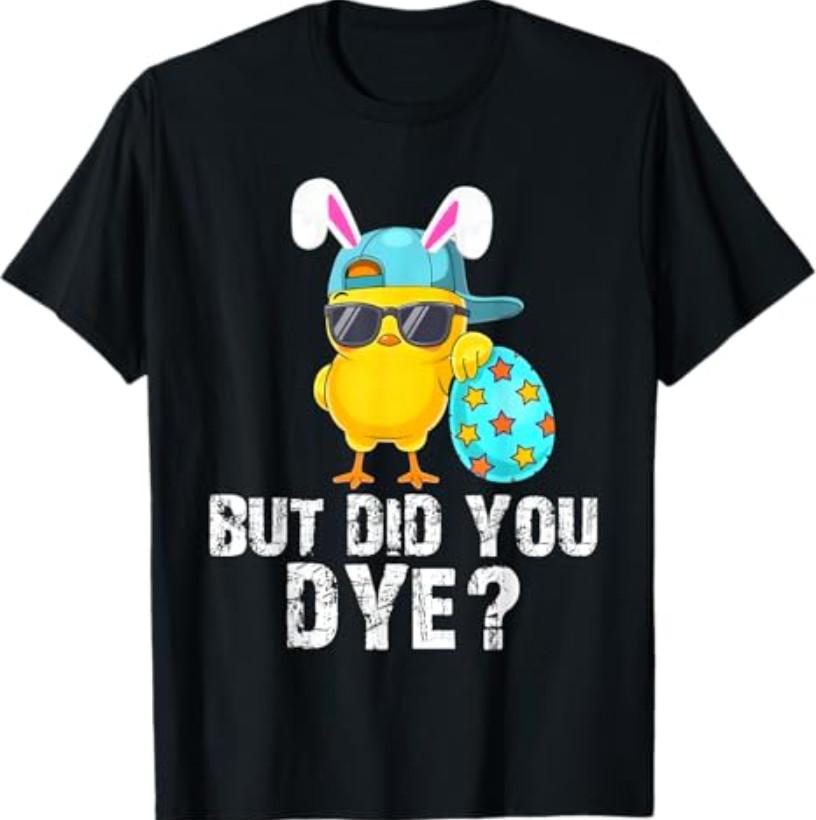 But Did You Dye Easter Funny Cute Bunny T-Shirt S разноцветный