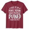 Funny Unisex T Shirt I Used To Be People Person Anti Social Sarcastic Introvert