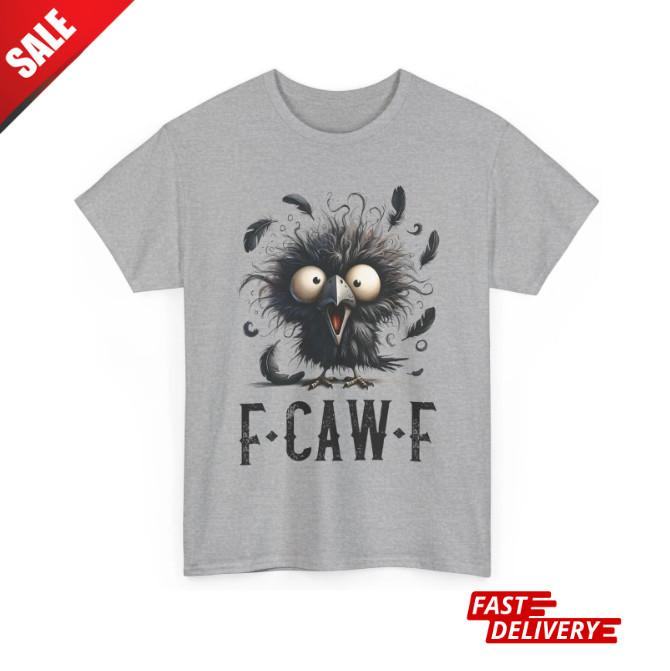 F-Caw-F Black Crow Black Bird Funny Crow F-Caw-F T-Shirt_ reprint _ hot item !!! Unisex T-Shirt XL