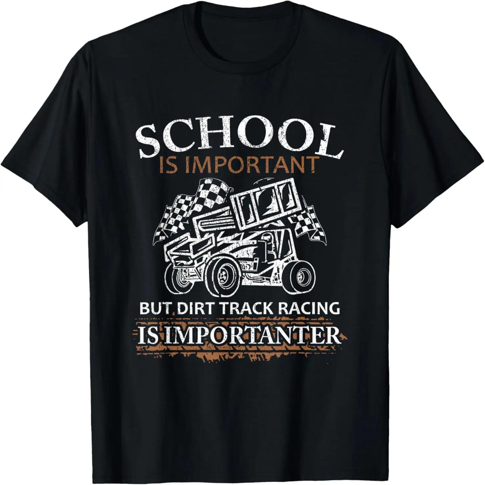 School Is Important But Dirt Track Racing Is Importanter T-Shirt S