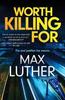 Worth Killing For by Max Luther Paperback Book 9781804365847