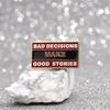 Bad Decisions Make Good Stories Enamel Pins Custom Rectangular Creative Text Brooches Lapel Badges Funny Jewelry Gift for Friend