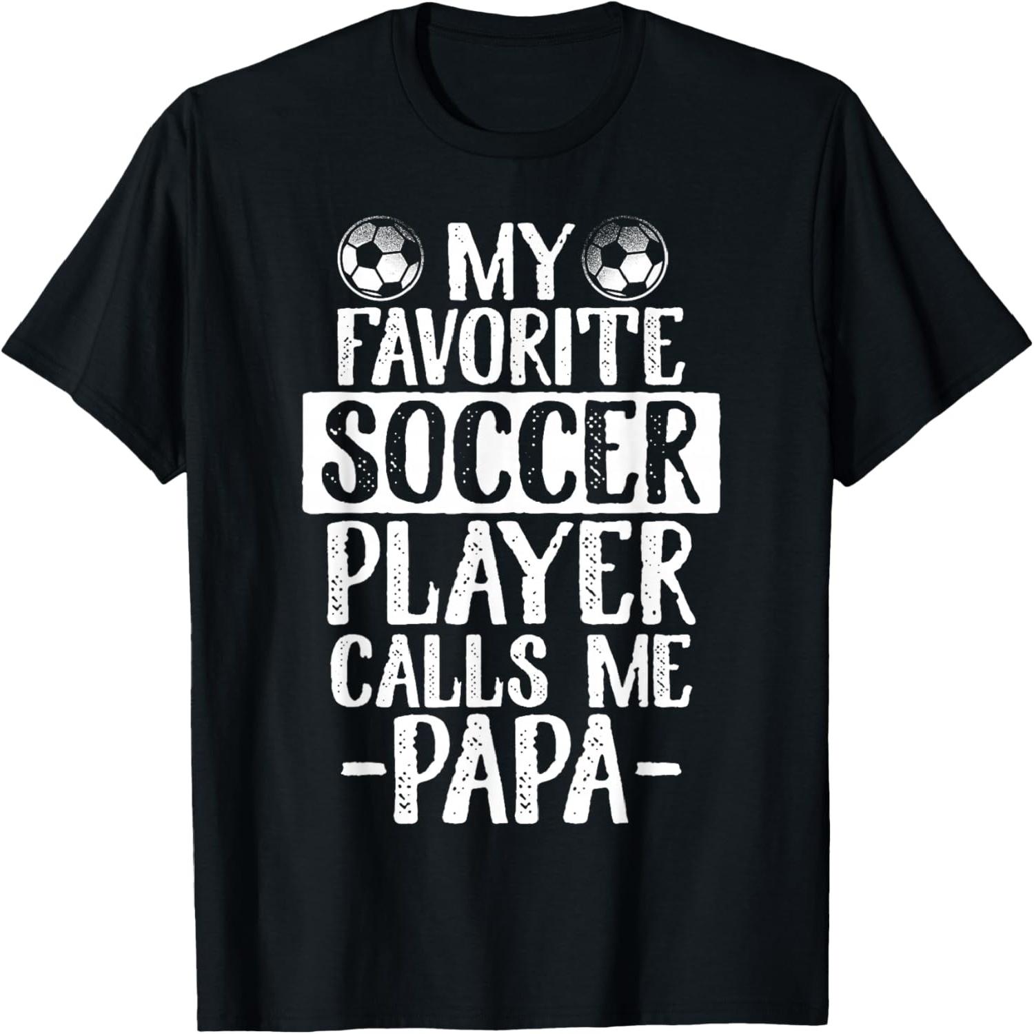 My Favorite Soccer Player Calls Me Papa T Shirt Gift T-Shirt S разноцветный