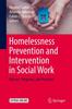 The Homelessness Prevention and Intervention In Social Work : Policies, Programs, and Practices Book