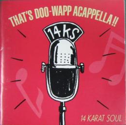 

CD FOURTEEN KARAT SOUL - That s Doo-Wapp Acappella PCCY00374 Canyon Internat 1992 Japan Pop Used