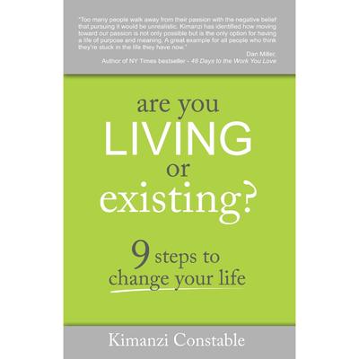 Are You Living Or Existing?: 9 Steps To Change Your Life.-Kimanzi Constable Book JL155868360749