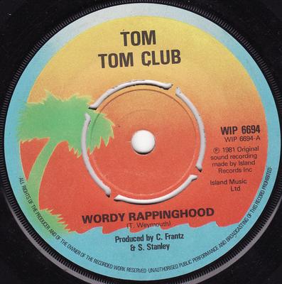 7inch Record TOM TOM CLUB  Wordy Rappinghood WIP6694 ISLAND 1981 UK Rap  HipHopRB Used