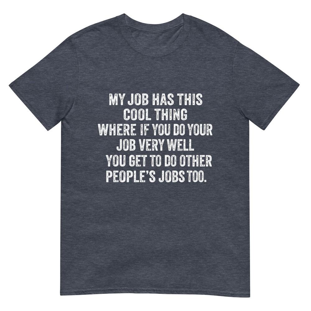 My Job Has This Cool Thing Funny Workplace Sayings TShirt