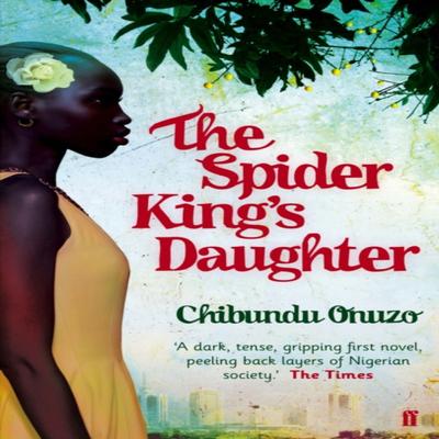 Die Tochter des Spinnenkönigs von Chibundu Onuzo Taschenbuch 9780571268917