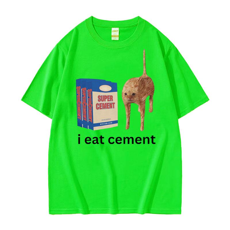I Eat Cement T Shirt Funny Sarcastic Offensive Random Cat Meme Print T Shirts Men Women Casual 100 Cotton Tops Oversized Tshirt