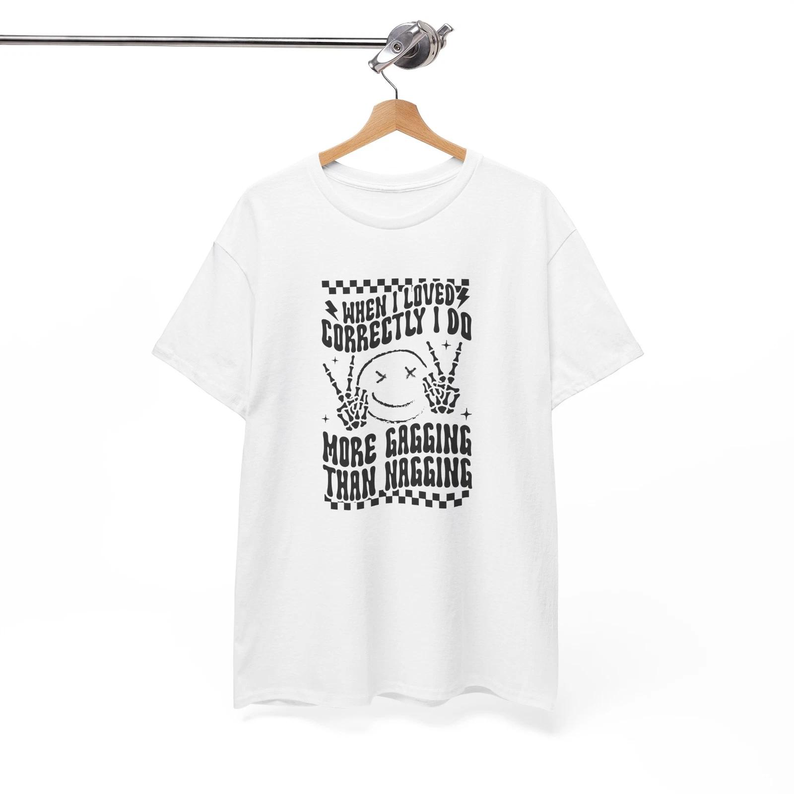 

High-Impact Funny T-Shirt - Less nagging more gagging Shirt S