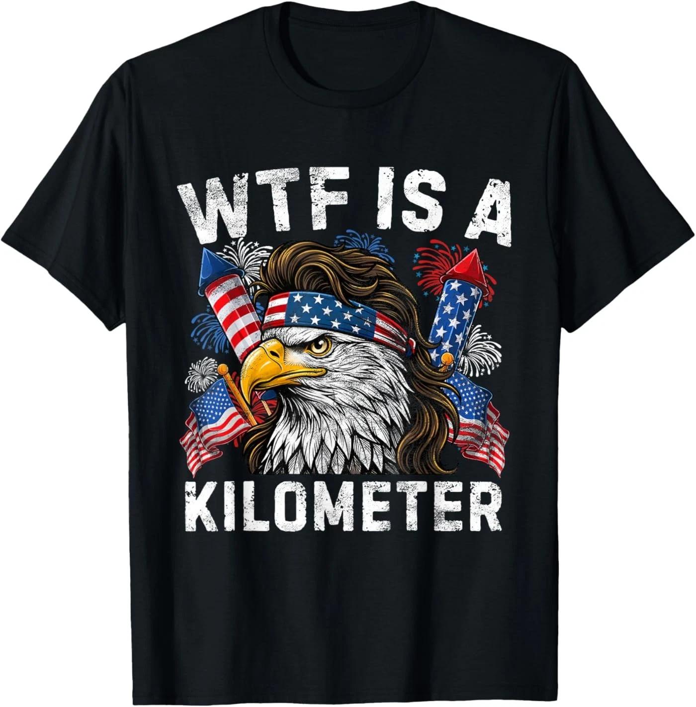 Funny WTF is A Kilometer 4th of July Patriotic USA Men Women T-Shirt S