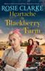 Heartache At Blackberry Farm by Rosie Clarke Paperback Book 9781804157244