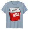 Funny Dont Hate Me Just Because Im A Little Cooler TShirt Novelty Unisex Unisex Tee