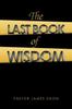 The The Last Book of Wisdom : The Encounters of James Harvest Vol.1 Book
