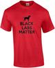 Black Labs Matter T Shirt Mens Womens Tees Top Tee Labrador Retriever Dog Lover