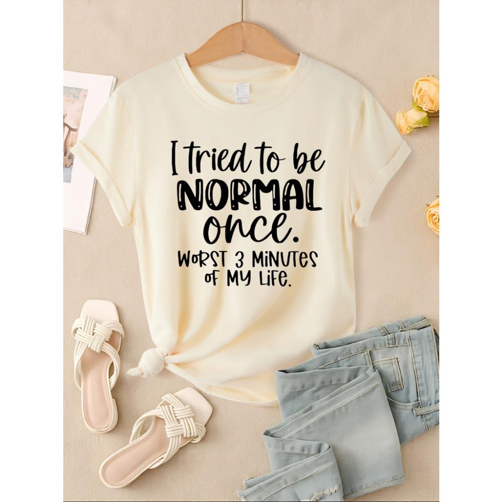I Tried To Be Normal Once Print Women T-Shirts Multicolor Modal Short Sleeve Trendy Sports Clothes Casual Hip Hop Clothing