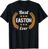 Best Easton Ever Funny Saying First Name Easton T-Shirt