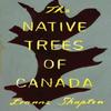 The Native Trees of Canada by Leanne Shapton Paperback Book 9781770467446