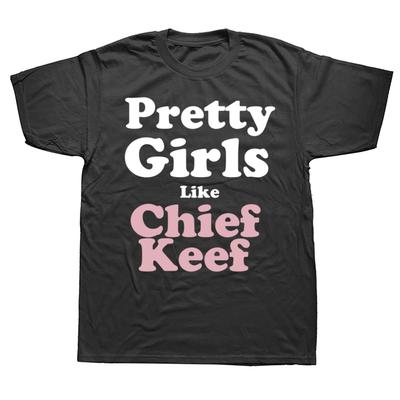 Ładne dziewczyny jak Chief Keef Drukuj koszulki Mężczyźni Kobiety Estetyczna moda Rap Koszulki Unisex Hip Hop Oversized Streetwear T Shirt
