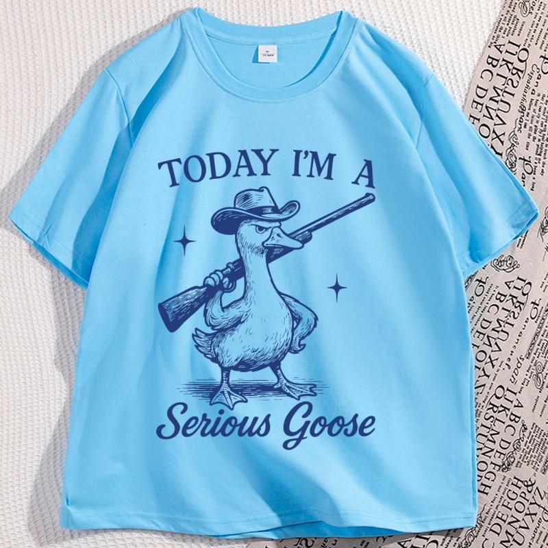 Funny Goose Today Im A Serious Goose T Shirt Casual Vintage Short Sleeve Round Neck Tshirt Male Clothing Streetwear Tees