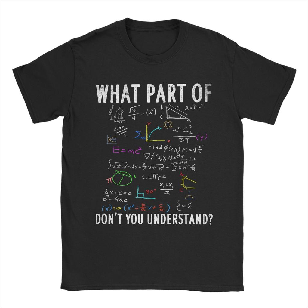 What Part of Dont You Understand for Math TShirt For Unisex Summer T Shirts Breathable Tee Shirt Big Size Hot Sale Clothes