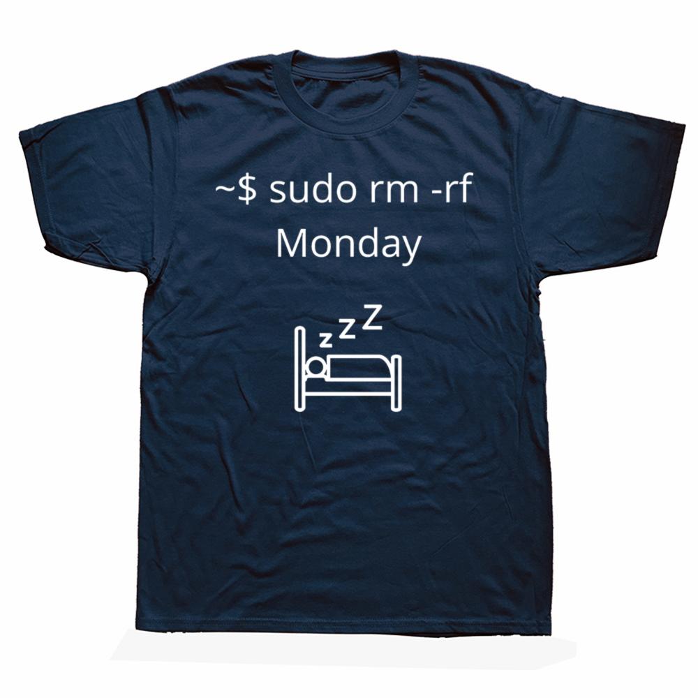 Funny Sudo Rm Rf Monday Graphic T Shirts Men Women Pure Cotton Humor Streetwear Tee Shirt Short Sleeve Unisex Loose Clothing