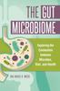 The The Gut Microbiome : Exploring the Connection Between Microbes, Diet, and Health Book