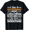 I Sell Life Insurance Policy Funny Selling Insurance Agent TeGift Unisex T-Shirt