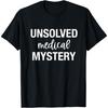 Unsolved Medical Mystery Doctor Humor Rare Diagnosis Zebra T-Shirt
