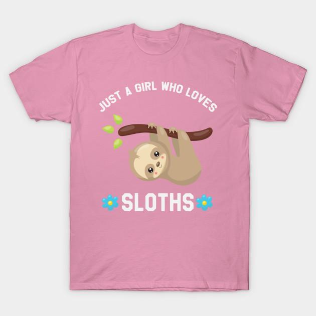 T Shirt Women Just A Girl Who Loves Sloths Funny Sloth Harajuku Print Kawaii Tshirt Summer Short Sleeve Female T-Shirt Top Tee