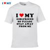 I Love My Girlfriend So Please Stay Away From Me Tshirt Casual Short Sleeve Tee Bold Design Perfect Gift For Him