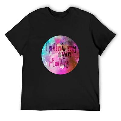 I Paint My Own Reality T-Shirt Short Sleeve Tee Summer Tops Luxury T-shirt Funny Meme T-shirts Tee Shirts for Men