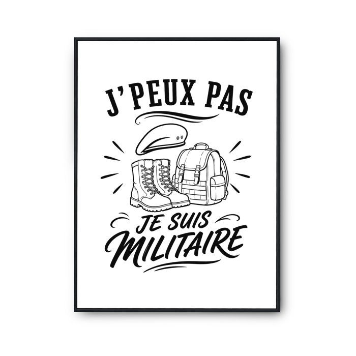 Poster J’peux pas je suis Militaire J'peux pas minimaliste | Affiche Papier Photo 310 g Finition Perlée Format Taille A4