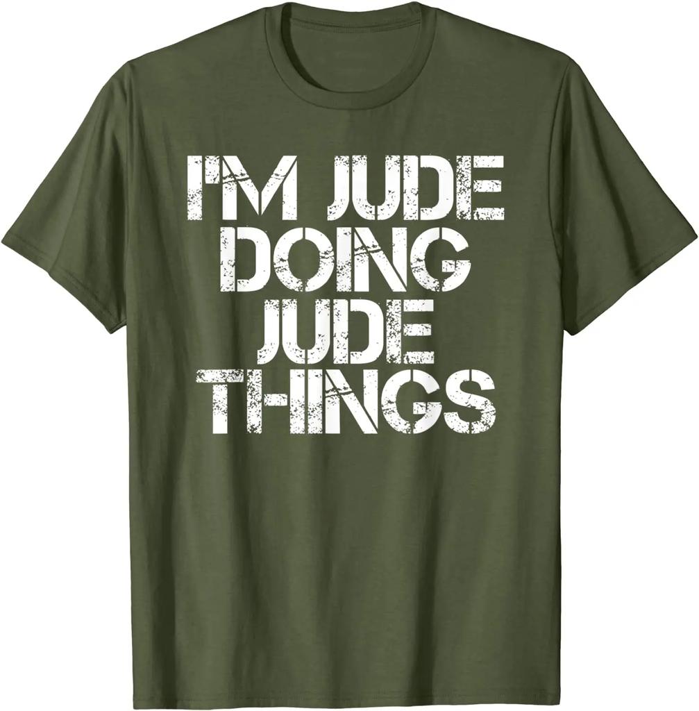 I'M JUDE DOING JUDE THINGS Funny Birthday Name Gift Idea T-Shirt Normal Tshirts for Cotton Tops Shirts Casual Cheap