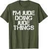 I'M JUDE DOING JUDE THINGS Funny Birthday Name Gift Idea T-Shirt Normal Tshirts for Cotton Tops Shirts Casual Cheap