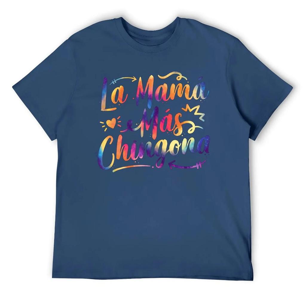 Mother's Day La Mama Mas Chingona Spanish Mothers Day Hispanic Tees Hipster T-shirt Fresh Move Sarcastic Home USA Size