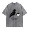 Funny "Hello Darkness My Old Friend" Crow Coffee T Shirt Print Washed Grey Streetwear