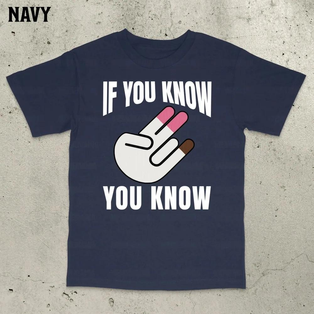 

If You Know You Know T-Shirt Inappropriate Shirt Bold Statement Adult Humor Sarcastic Ironic Tee XXXL
