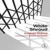 White Shroud by Anatanas Skema Electronic Book Text Book 9781908251848