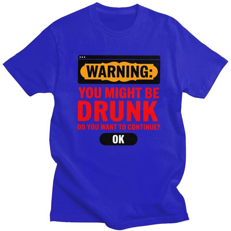 Men Warning You Might Be Drunk T Shirts Summer Short Sleeve Pure Cotton Humor Drinking Quote Colthing Graphics Tee Tops