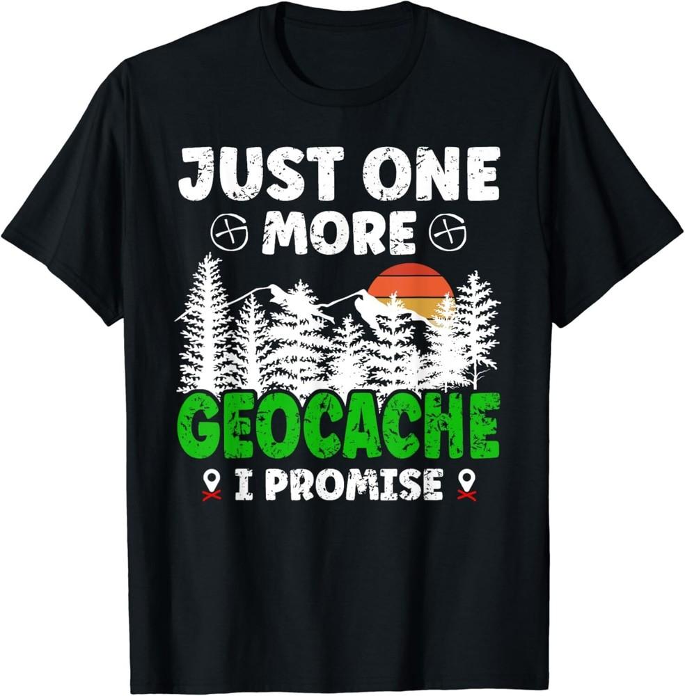 

Just one more geocache geocacher geocaching fans Gift Unisex T-Shirt M
