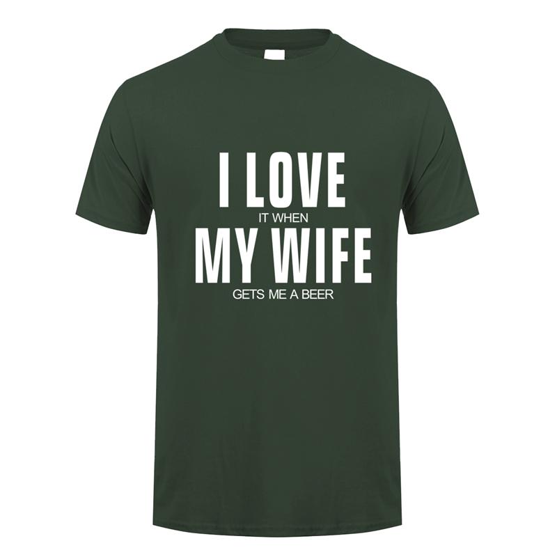I Love It When My Wife Gets Me A Beer T Shirt Unisex Cotton Short Sleeve Funny Beer Tshirts Fashion Unisex Tshirt JL151