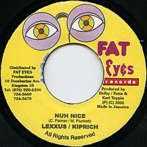 7inch Record MR LEXX (LEXXUS) KIPRICH / YOUNG PR - Nuh Nice / Two Things none Fat Eyes 2000 Jamaica Reggae, Ska & Dub