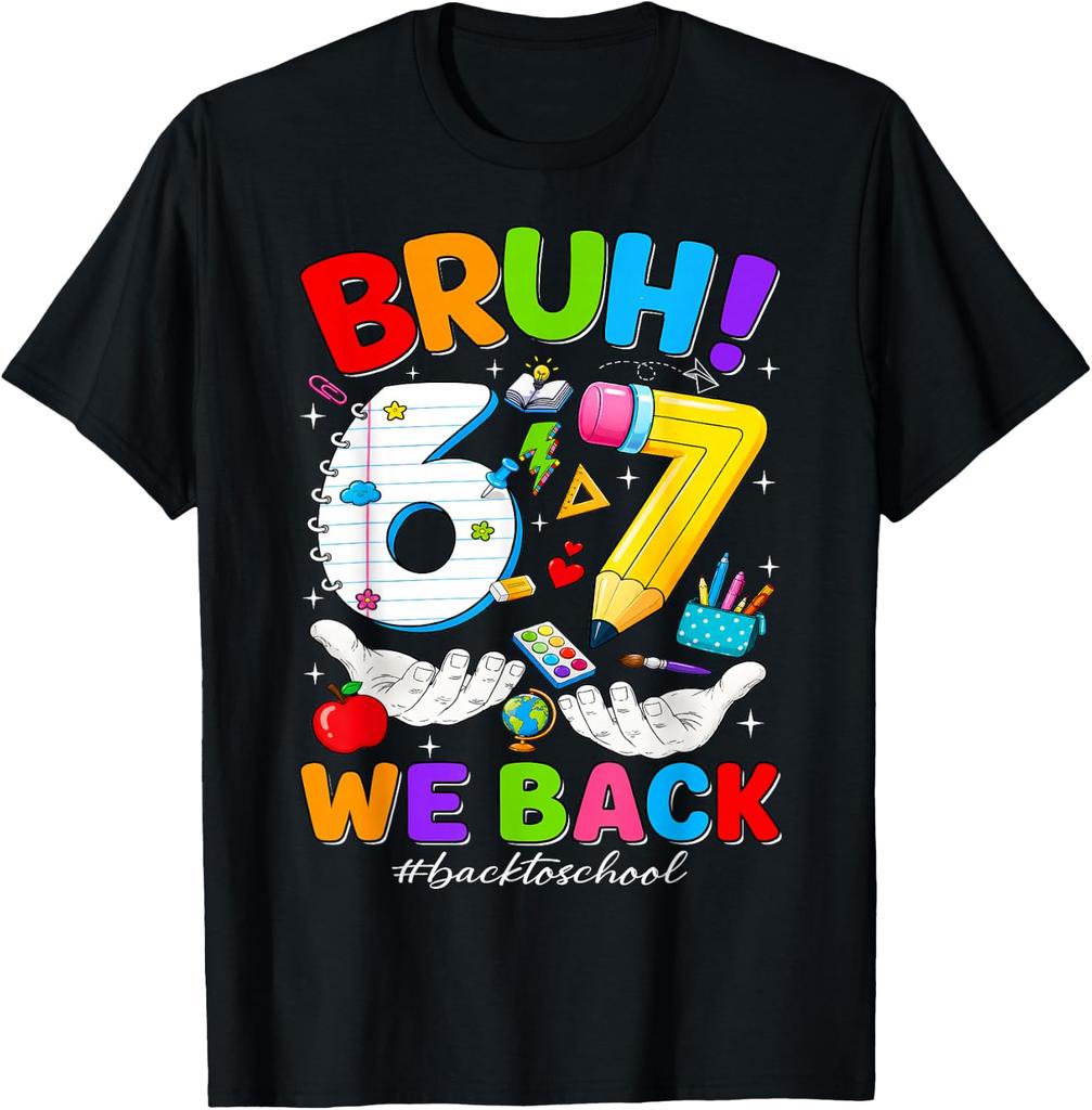 Bruh We Back to School 67 Meme Teacher Kids Boy Girls unisex T-Shirt