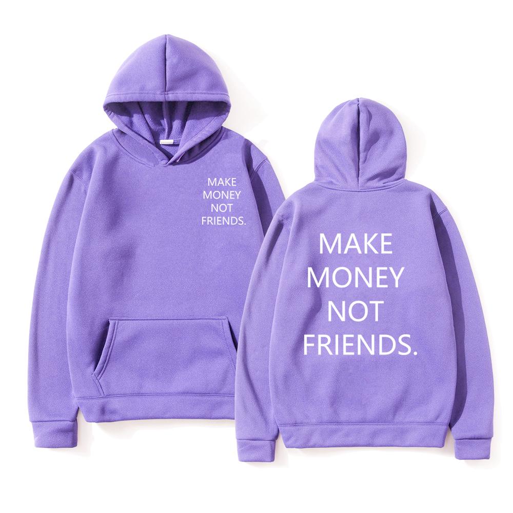 MAKE MONEY NOT FRIENDS Hoodie Fashion Unisex Letter Print Hooded Pullover Sudadera Unisex Streetwear Sweatshirts Hoody Tops Clothes