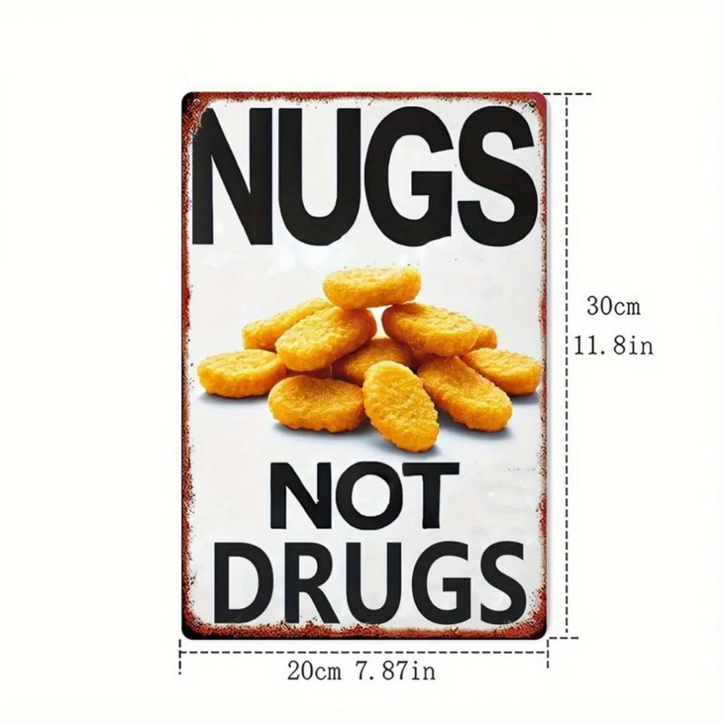 "NUGS NOT DRUGS" Metal Sign Funny Chicken Nugget Retro Decor, Heavy Iron Kitchen Bar Wall Decor